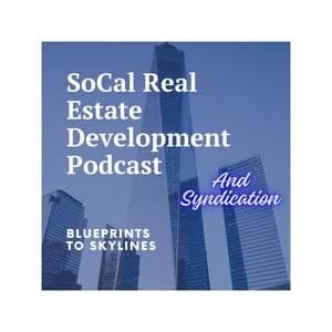 socal real estate development podcast featuring snapadu socal real estate development podcast featuring snapadu